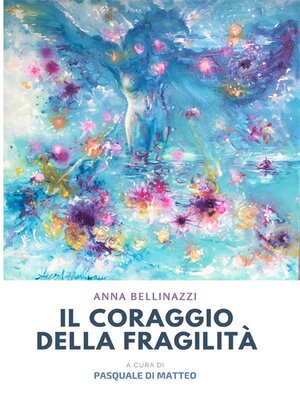 cover image of Il coraggio della fragilità a cura di Pasquale Di Matteo